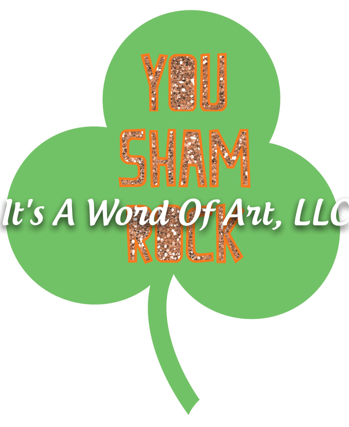 St. Patricks Day 10 - You Sham Rock- Sublimation Transfer Set/Ready To Press Sublimation Transfer