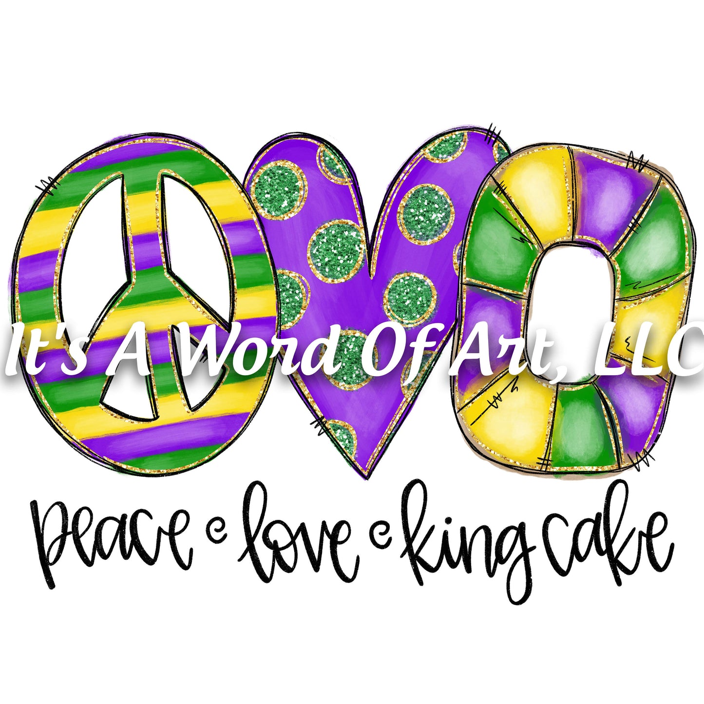 Mardi Gras 15 - Peace Love King Cake Fleur De Lis- Sublimation Transfer Set/Ready To Press Sublimation Transfer/Sublimation Transfer
