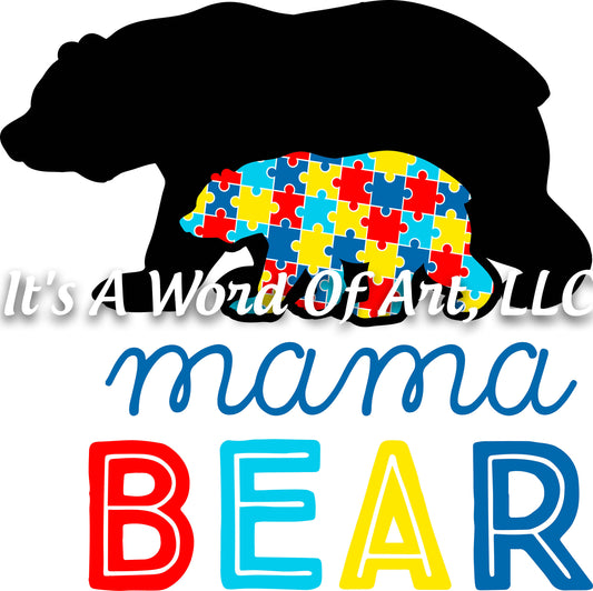 Autism 1 - Mama Bear Autism Mom Parent Autism Awareness - Sublimation Transfer Set/Ready To Press Sublimation Transfer/Sublimation Transfer