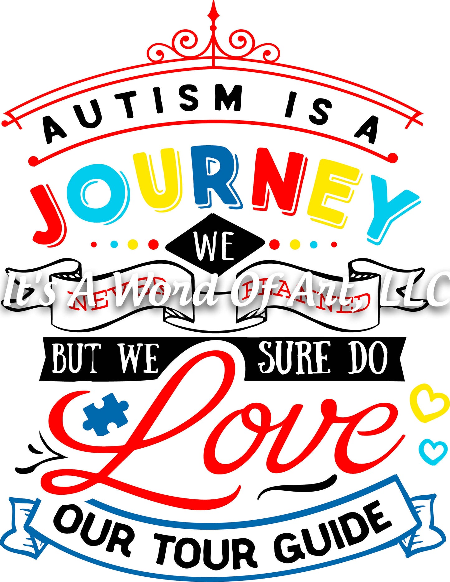 Autism 8 - Autism is a Journey We Never Planned but we Sure Do Love Our Tour Guide Awareness  - Sublimation Transfer Set/Ready To Press