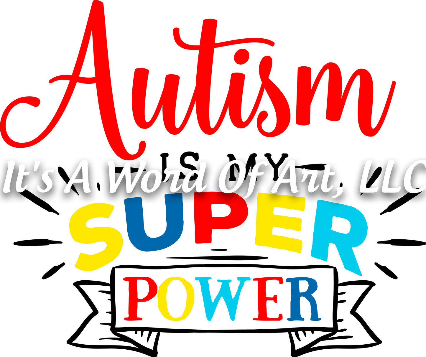 Autism 9 - Autism is my Super Power Autism Awareness - Sublimation Transfer Set/Ready To Press