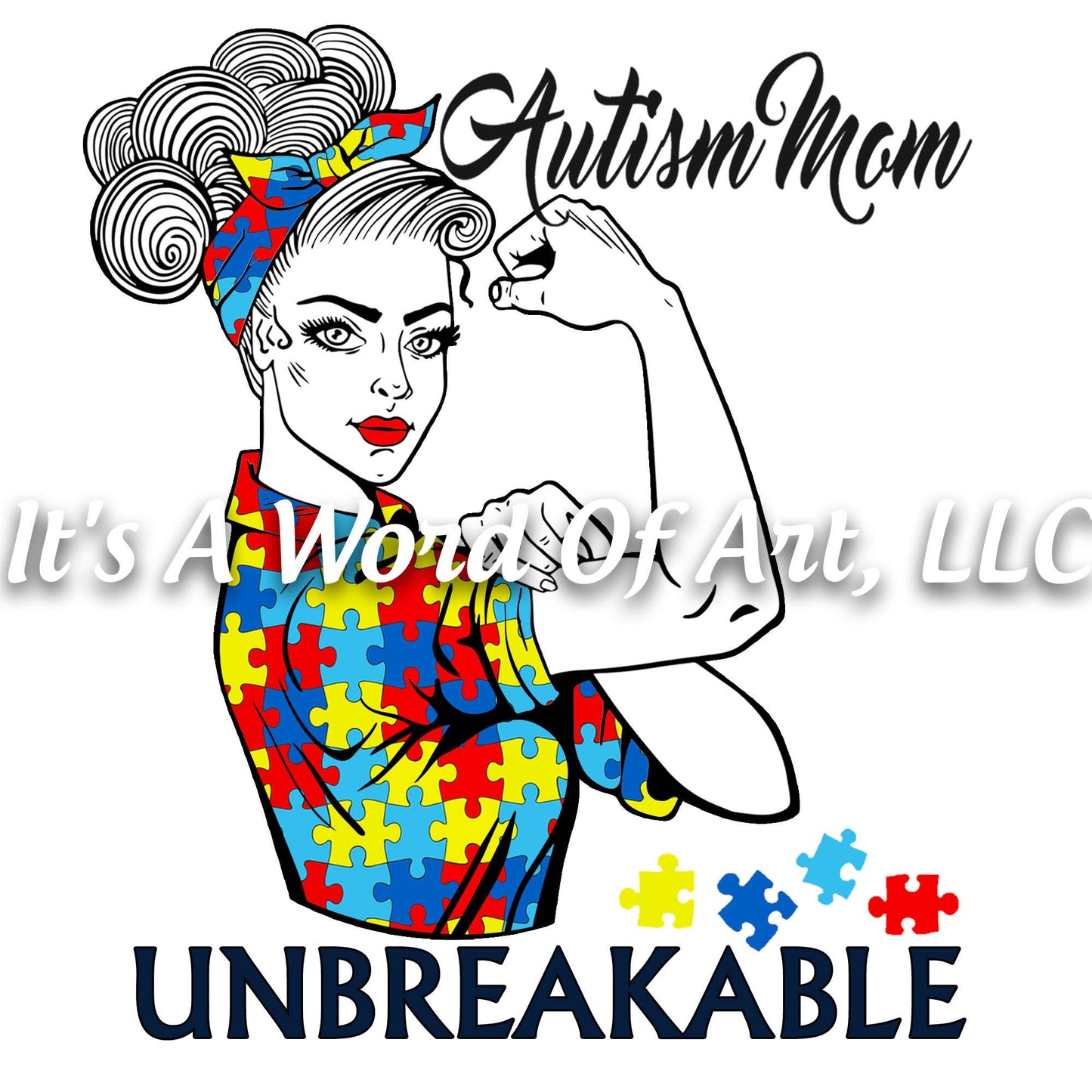 Autism 47 - Autism Mom Unbreakable Autism Awareness - Sublimation Transfer Set/Ready To Press Sublimation Transfer