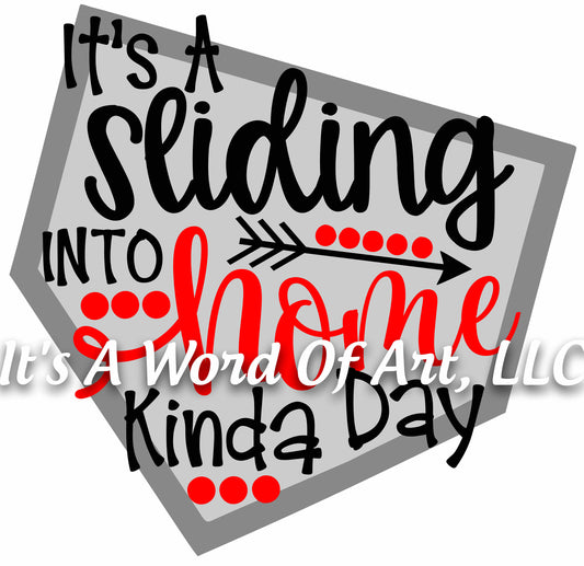 Baseball 7 - It's A Sliding Into Home Kinda Day - Sublimation Transfer Set/Ready To Press Sublimation Transfer/Sublimation Transfer - Mom