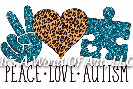 Autism 69 - Peace Love Autism - Sublimation Transfer Set/Ready To Press Sublimation Transfer - Autism Mom - Autism Awareness Month - Puzzle