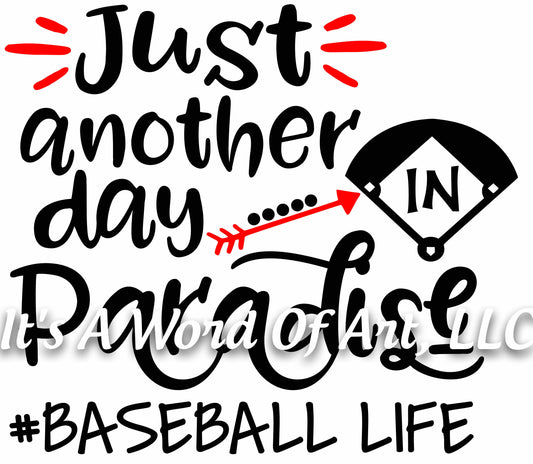 Baseball 20 - Just Another Day In Paradise - Sublimation Transfer Set/Ready To Press Sublimation Transfer/Sublimation Transfer