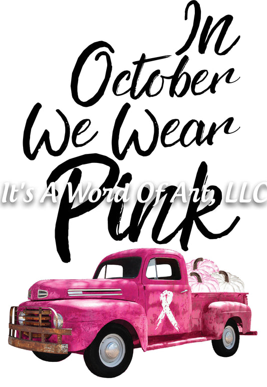 Breast Cancer Awareness 24 - In October We Wear Pink Awareness Ribbon - Sublimation Transfer Set/Ready To Press Sublimation Transfer