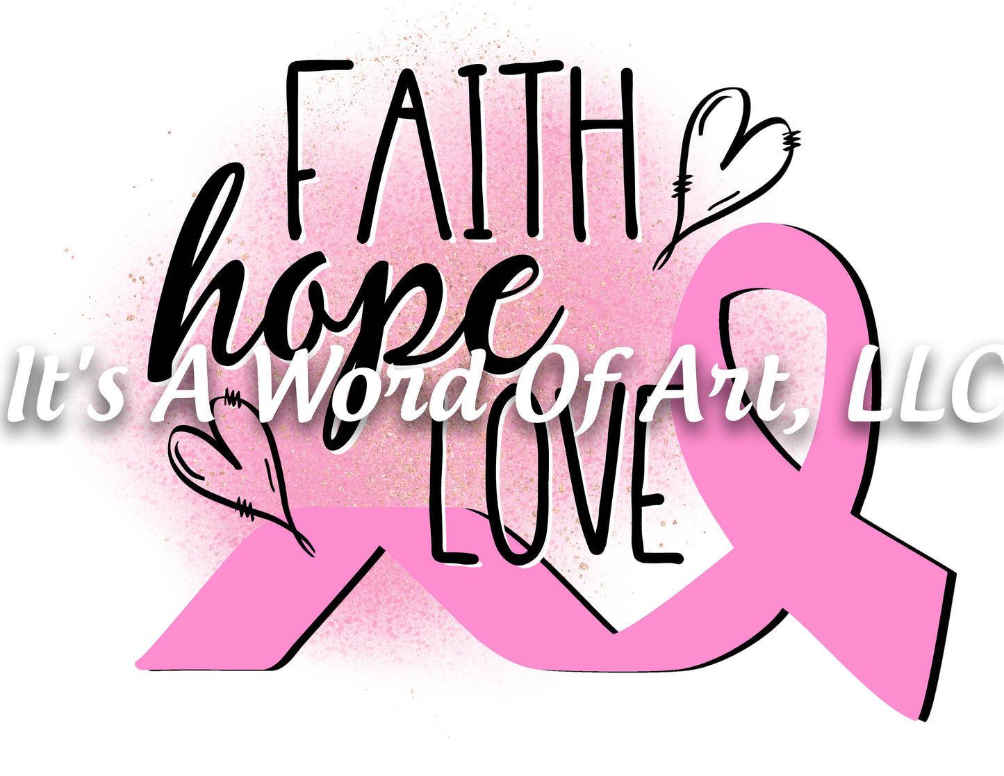 Breast Cancer Awareness 01 - Faith Hope Love Breast Cancer Awareness Ribbon - Sublimation Transfer Set/Ready To Press Sublimation Transfer