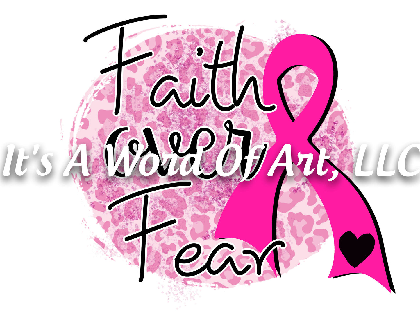 Breast Cancer Awareness 11 - Faith Over Fear Breast Cancer Awareness Ribbon - Sublimation Transfer Set/Ready To Press Sublimation Transfer