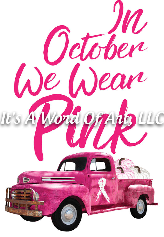 Breast Cancer Awareness 23 - In October We Wear Pink Awareness Ribbon - Sublimation Transfer Set/Ready To Press Sublimation Transfer