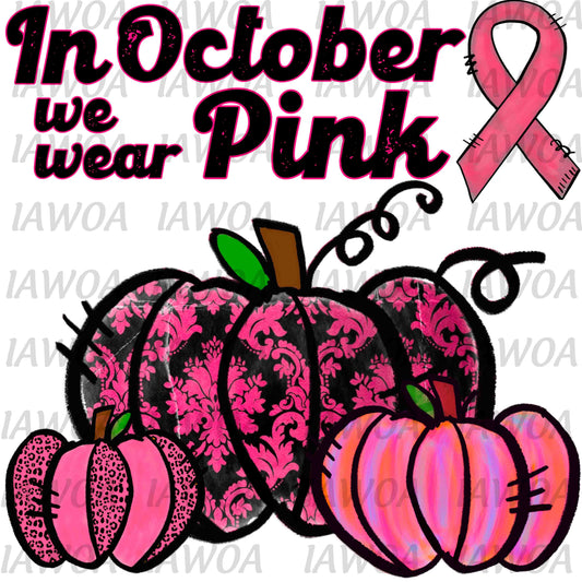 Breast Cancer Awareness 37 - In October We Wear Pink Awareness Ribbon - Sublimation Transfer Set/Ready To Press Sublimation Transfer