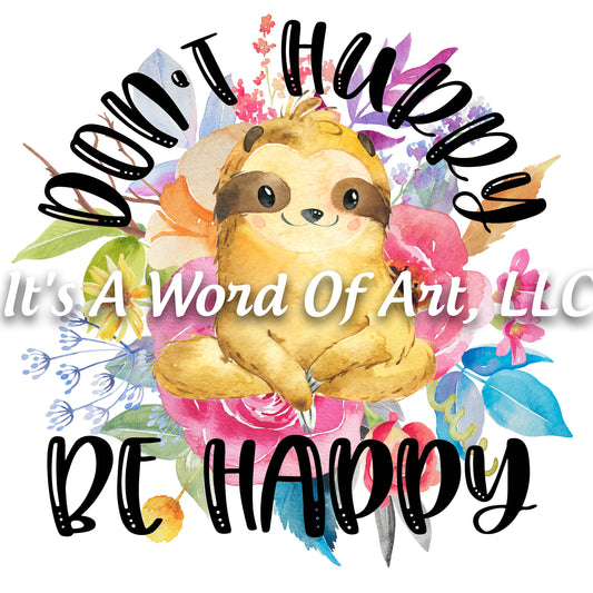 Animals 62 - Don't Worry Be Happy Sloth Hangin around Cute Funny T-Shirt - Sublimation Transfer Set/Ready To Press Sublimation Transfer
