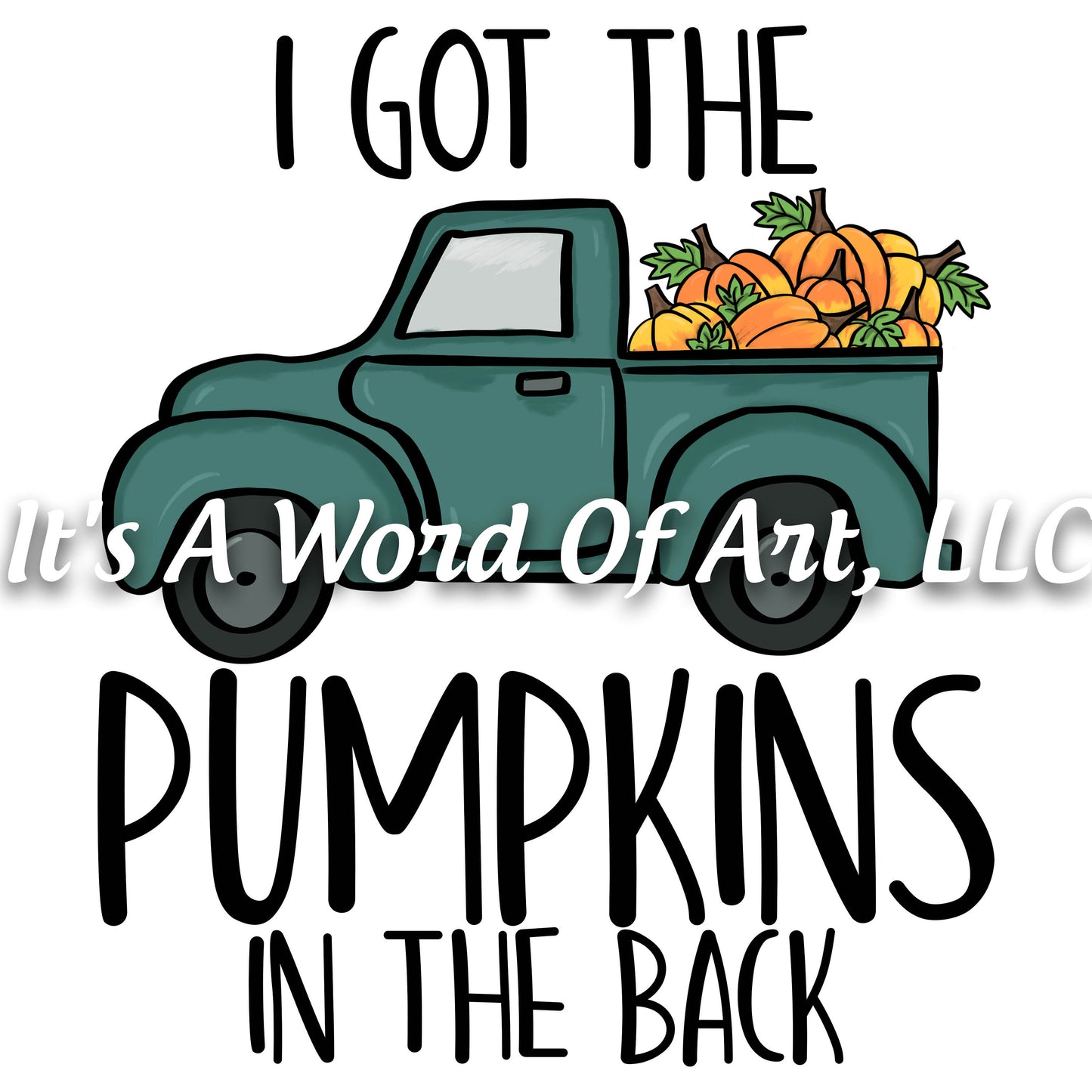 Fall 46 - I Got the Pumpkins in the Back Leaves Autumn - Sublimation Transfer Set/Ready To Press Sublimation Transfer Sub Transfer
