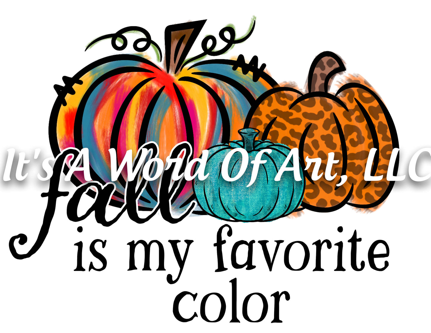 Fall 90 - Fall is my Favorite Color Pumpkin Colorful Autumn Vibe - Sublimation Transfer Set/Ready To Press Sublimation Transfer Sub Transfer