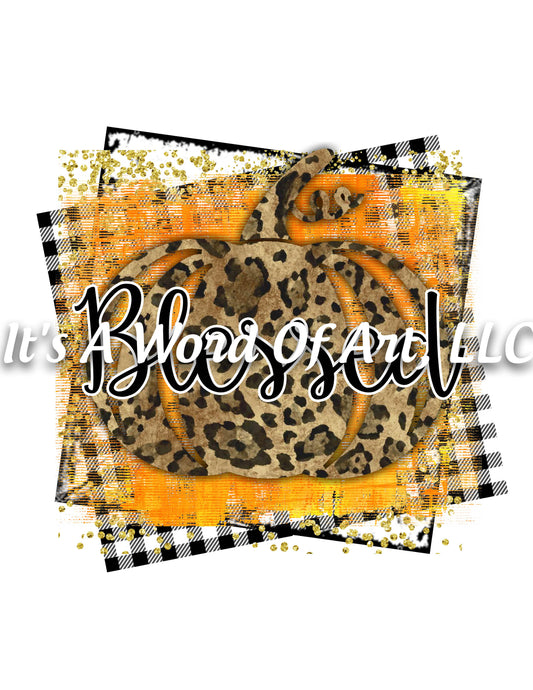 Fall 10 -Blessed Leopard Pumpkin Autumn Pumpkin Leaves - Sublimation Transfer Set/Ready To Press Sublimation Transfer Sub Transfer