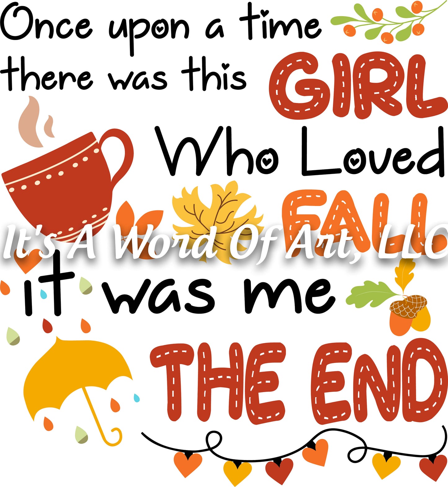 Fall 19 -A Girl Who Loved Fall It was Me Fall Leaves Autumn - Sublimation Transfer Set/Ready To Press Sublimation Transfer Sub Transfer