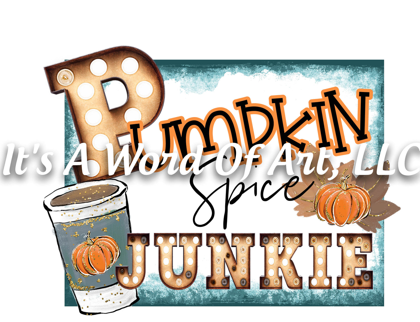 Fall 45 - Pumpkin Spice Junkie Coffee Leaves Autumn - Sublimation Transfer Set/Ready To Press Sublimation Transfer Sub Transfer