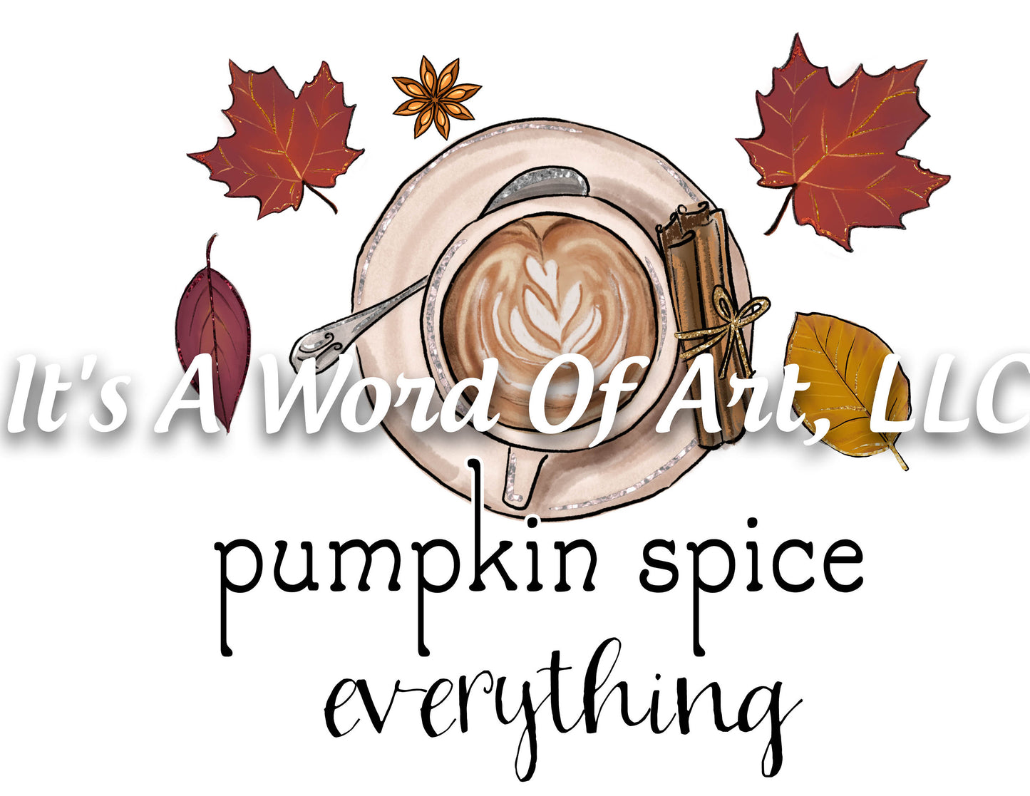 Fall 54 - Pumpkin Spice Everything Coffee Fall Weather Autumn - Sublimation Transfer Set/Ready To Press Sublimation Transfer Sub Transfer