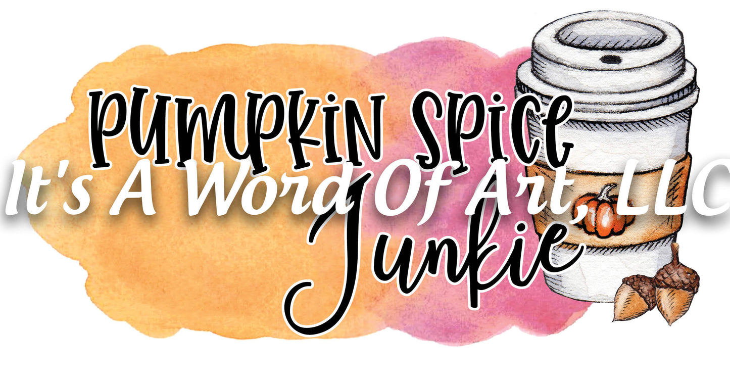 Fall 64 - Pumpkin Spice Junkie Latte Autumn - Sublimation Transfer Set/Ready To Press Sublimation Transfer Sub Transfer